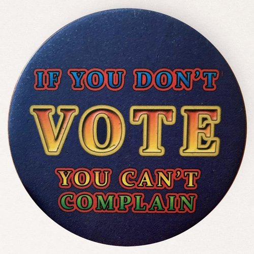 if-you-don-t-vote-you-can-t-complain-hemp-button-by-anthony-iacuzzi-hemp-buttons-vote-28434662785127_1200x.jpg